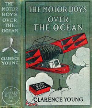 [Gutenberg 46127] • The Motor Boys Over the Ocean; Or, A Marvelous Rescue in Mid-Air